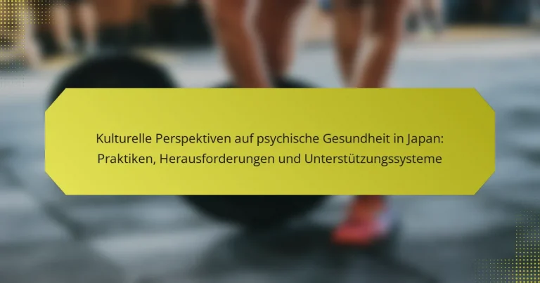 Kulturelle Perspektiven auf psychische Gesundheit in Japan: Praktiken, Herausforderungen und Unterstützungssysteme
