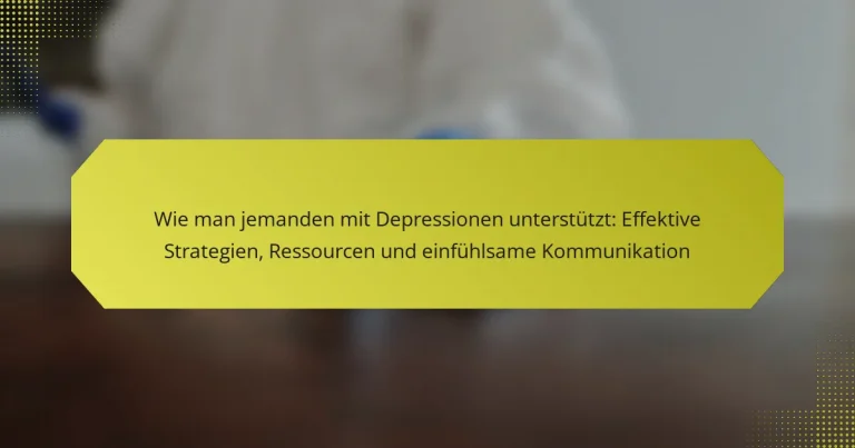 Wie man jemanden mit Depressionen unterstützt: Effektive Strategien, Ressourcen und einfühlsame Kommunikation
